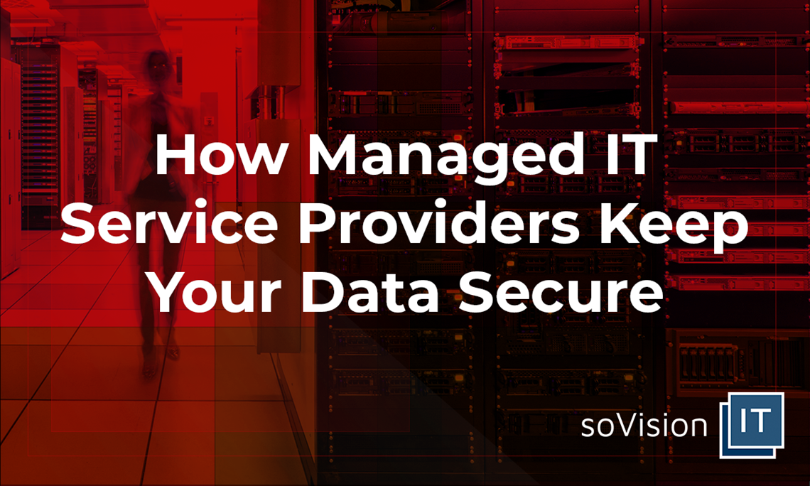 How Managed IT Service Providers Keep Your Data Secure