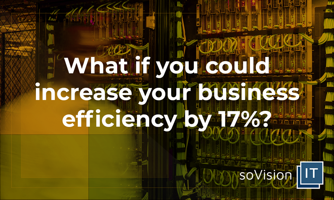 What If You Could Increase Your Business Efficiency by 17%?