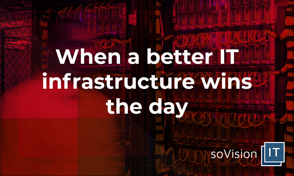 When a Better IT Infrastructure Wins the Day