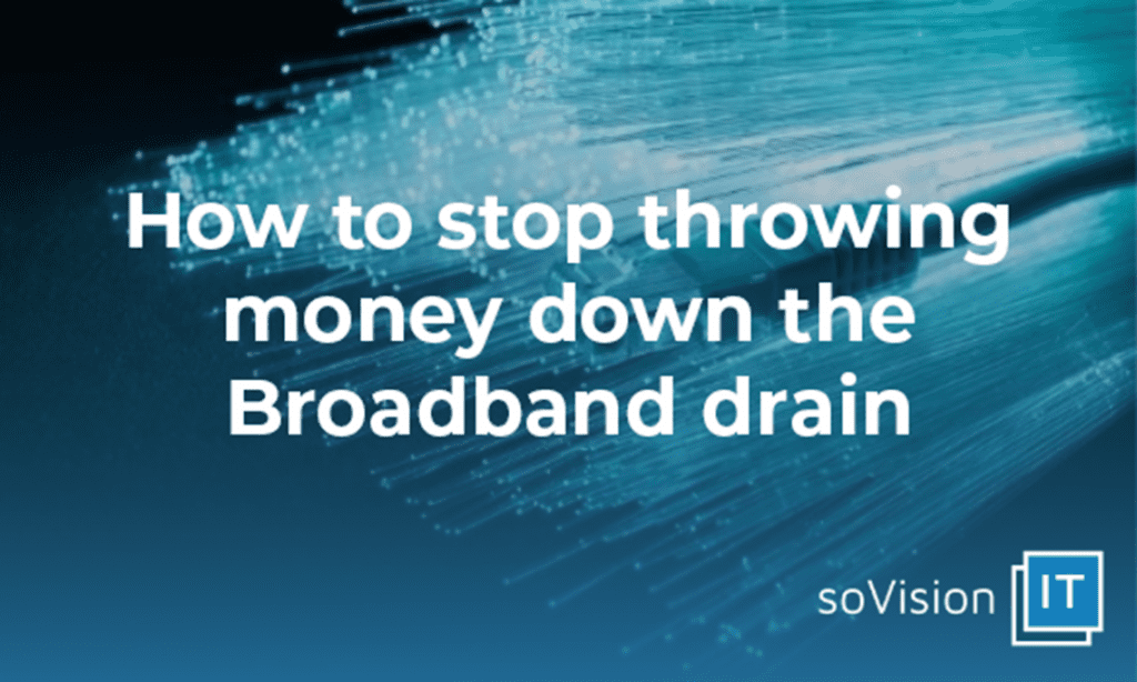 Stop Throwing Money Down the Broadband Drain