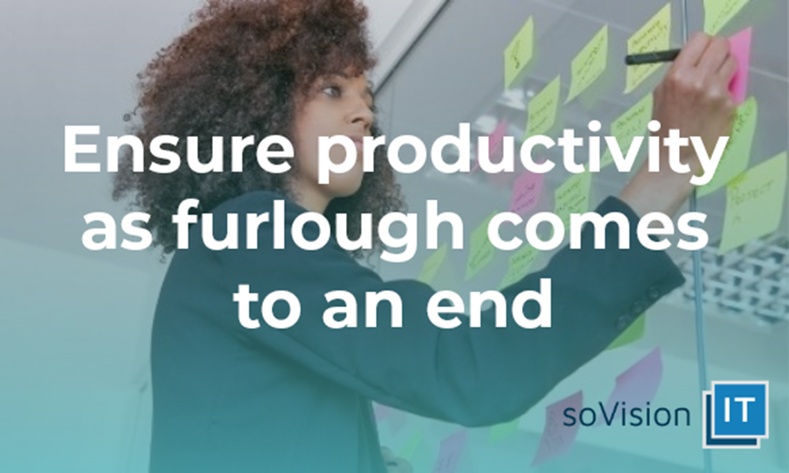 Ensure Productivity as Furlough Comes to an End