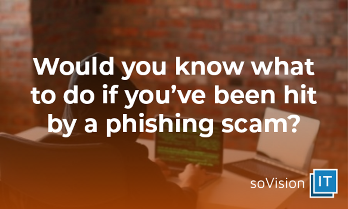 Would You Know What To Do If You’ve Been Hit by a Phishing Scam?