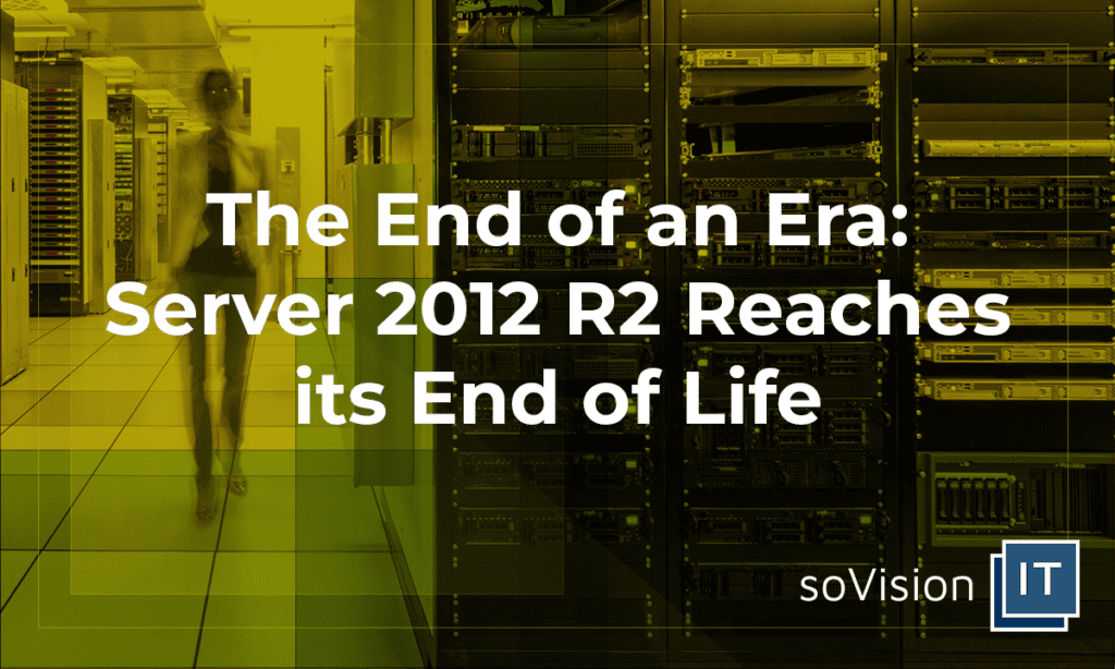 The End of an Era: Server 2012 R2 Reaches its End of Life