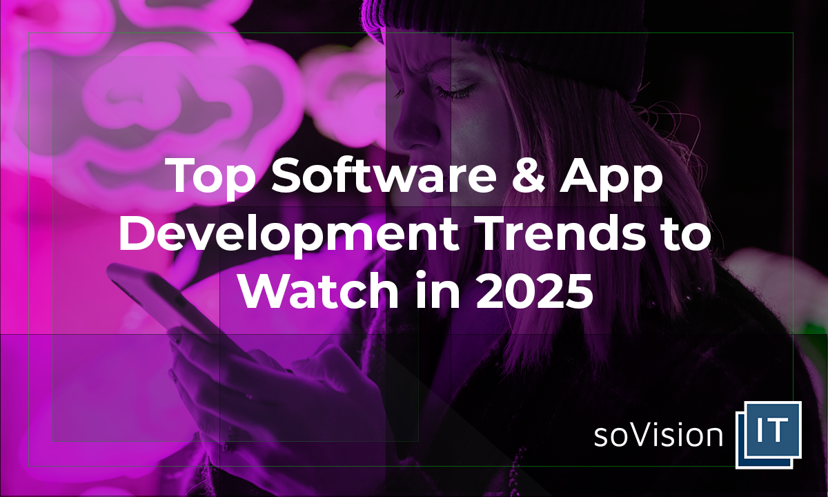 Top Software & App Development Trends to Watch in 2025