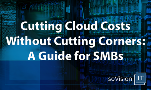 Cutting Cloud Costs Without Cutting Corners: A Guide for SMBs