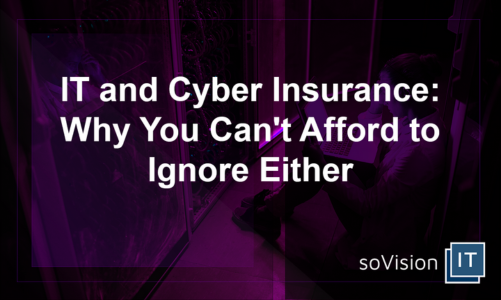 IT and Cyber Insurance: Why You Can’t Afford to Ignore Either