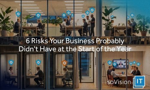 6 Risks Your Business Probably Didn’t Have at the Start of the Year